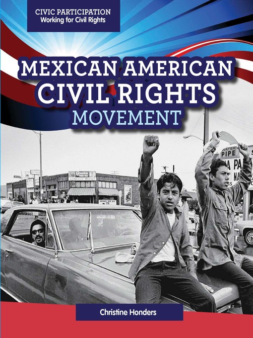 Title details for Mexican American Civil Rights Movement by Christine Honders - Available